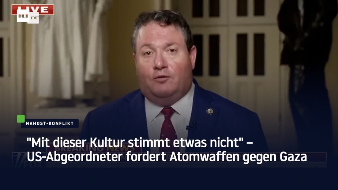 "Mit dieser Kultur stimmt etwas nicht" – US-Abgeordneter fordert Atomwaffen gegen Gaza