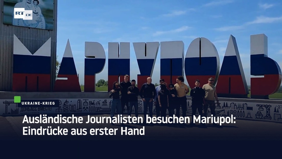 Ausländische Journalisten besuchen Mariupol: Eindrücke aus erster Hand