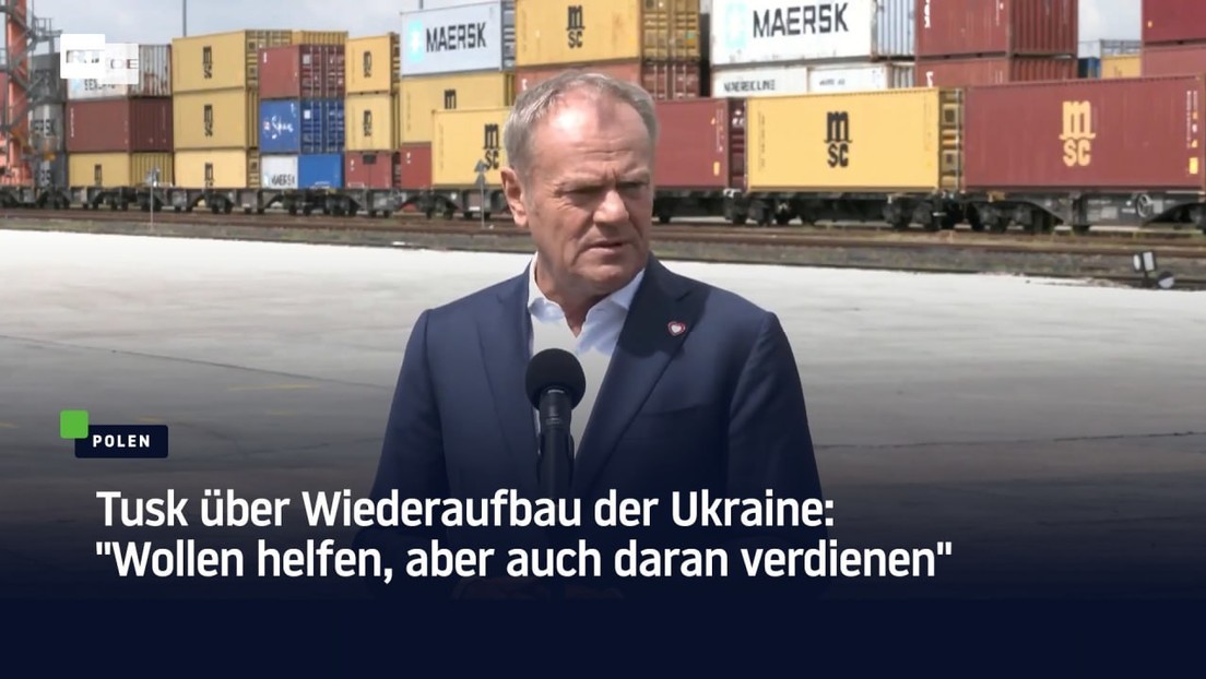 Tusk über Wiederaufbau der Ukraine: "Wollen helfen, aber auch daran verdienen"