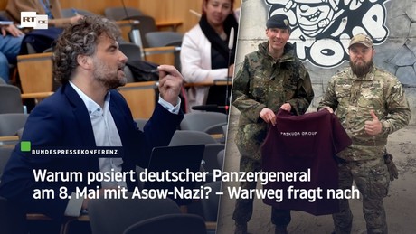 Warum posiert deutscher Panzergeneral am 8. Mai mit Asow-Nazi? – Warweg fragt nach