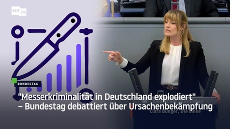 "Messerkriminalität in Deutschland explodiert" – Bundestag debattiert über Ursachenbekämpfung