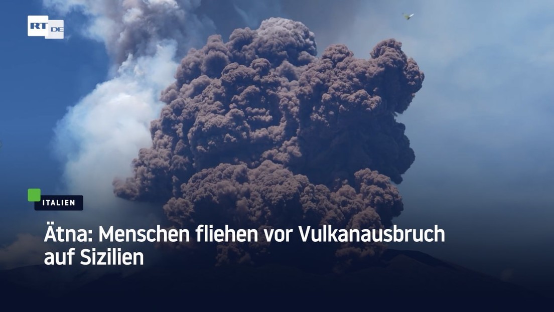 Ätna: Menschen fliehen vor Vulkanausbruch auf Sizilien