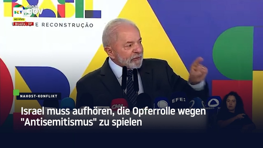 Lula: Israel muss aufhören, die Opferrolle wegen "Antisemitismus" zu spielen