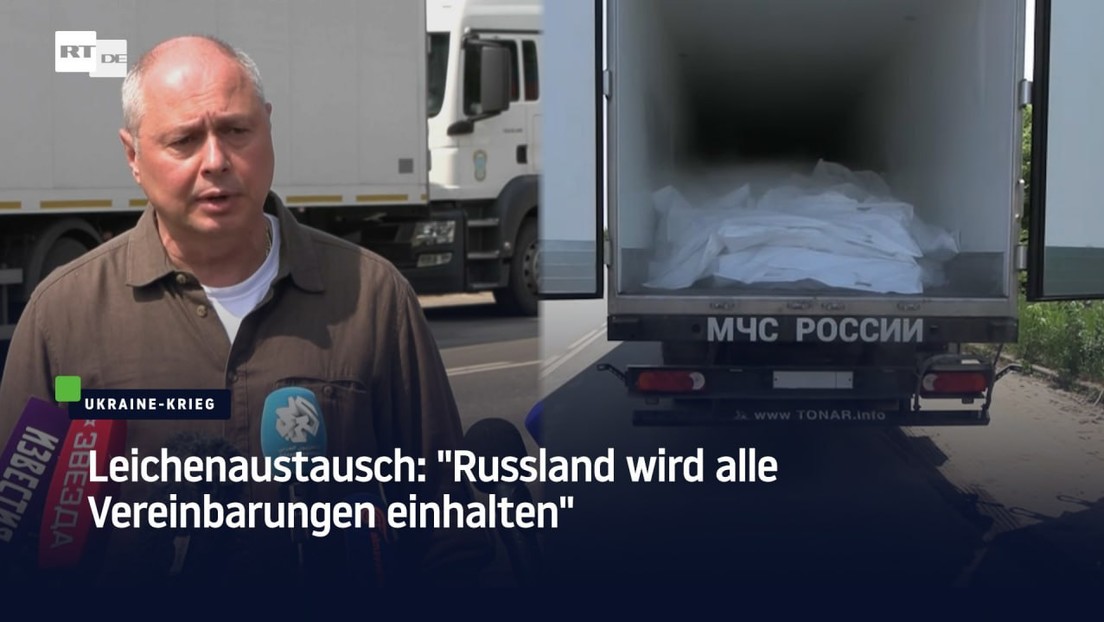 Leichenaustausch: "Russland wird alle Vereinbarungen einhalten"