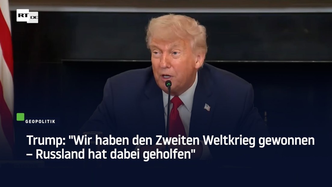 Trump: "Wir haben den Zweiten Weltkrieg gewonnen – Russland hat dabei geholfen"