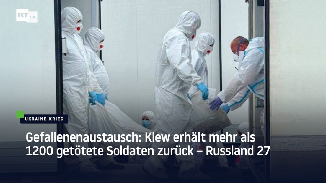 Gefallenenaustausch: Kiew erhält mehr als 1200 getötete Soldaten zurück – Russland 27