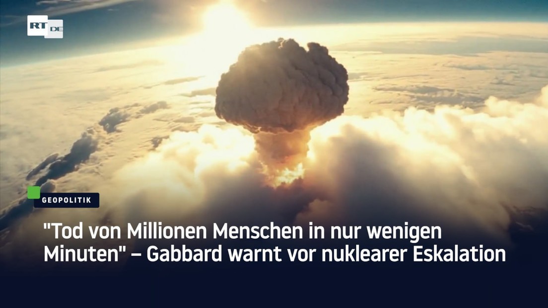 "Tod von Millionen Menschen in nur wenigen Minuten" – Gabbard warnt vor nuklearer Eskalation