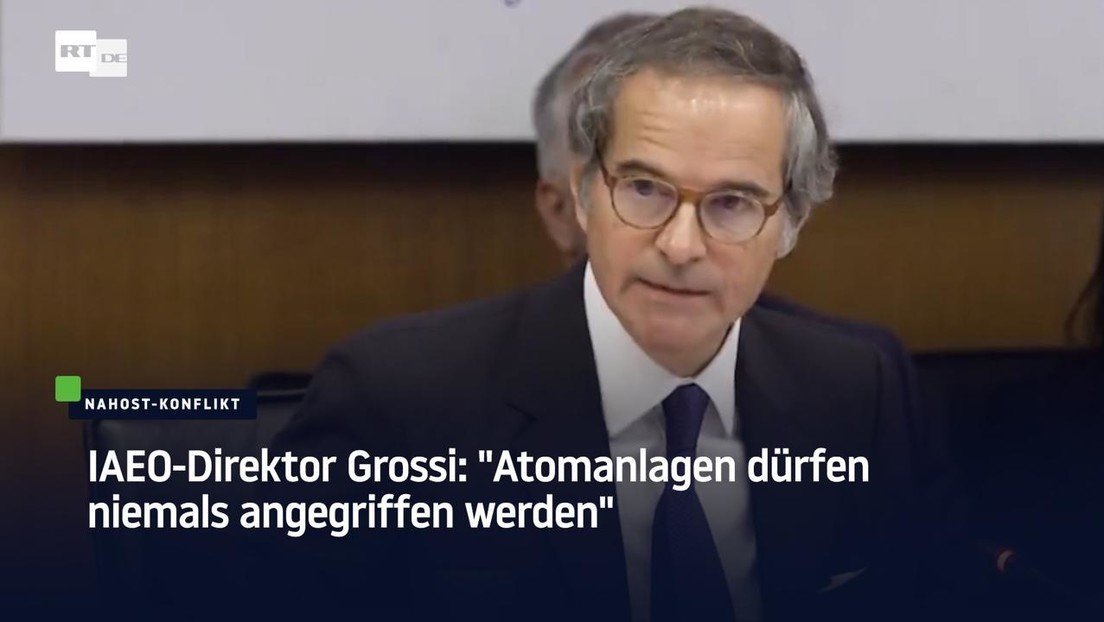 IAEO-Direktor Grossi: "Nuklearanlagen dürfen niemals angegriffen werden"