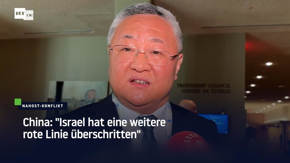 China: "Israel hat eine weitere rote Linie überschritten"