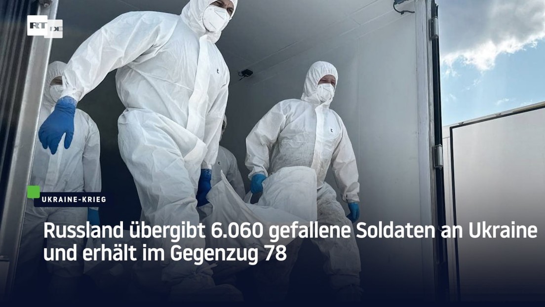 Russland übergibt 6.060 gefallene Soldaten an Ukraine und erhält im Gegenzug 78