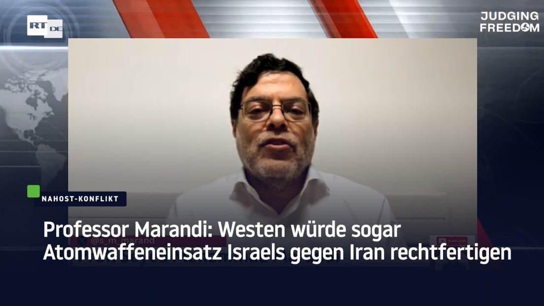 Professor Marandi: Westen würde sogar Atomwaffeneinsatz Israels gegen Iran rechtfertigen