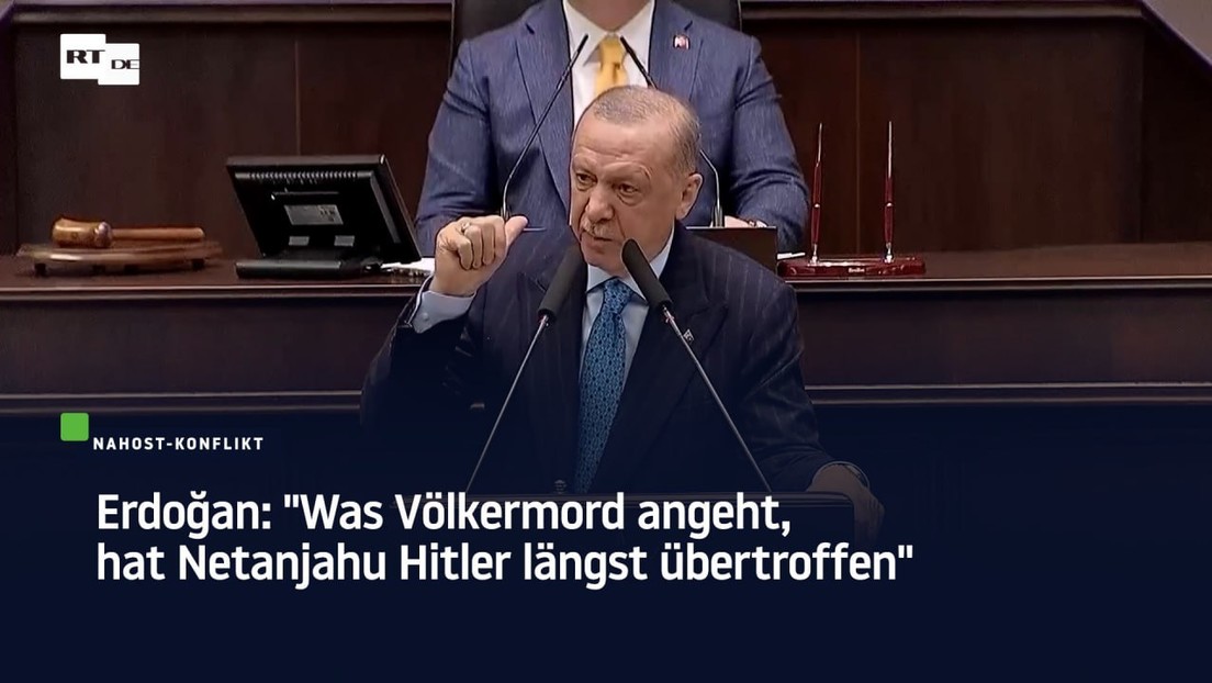 Erdoğan: "Was Völkermord angeht, hat Netanjahu Hitler längst übertroffen"