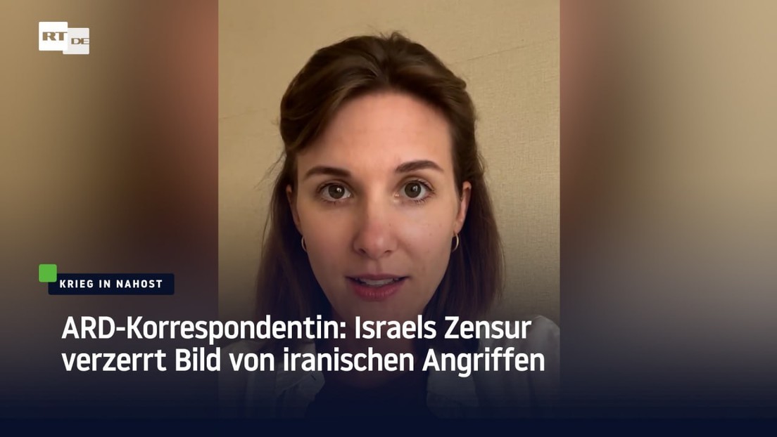 ARD-Korrespondentin: Israels Zensur verzerrt Bild von iranischen Angriffen