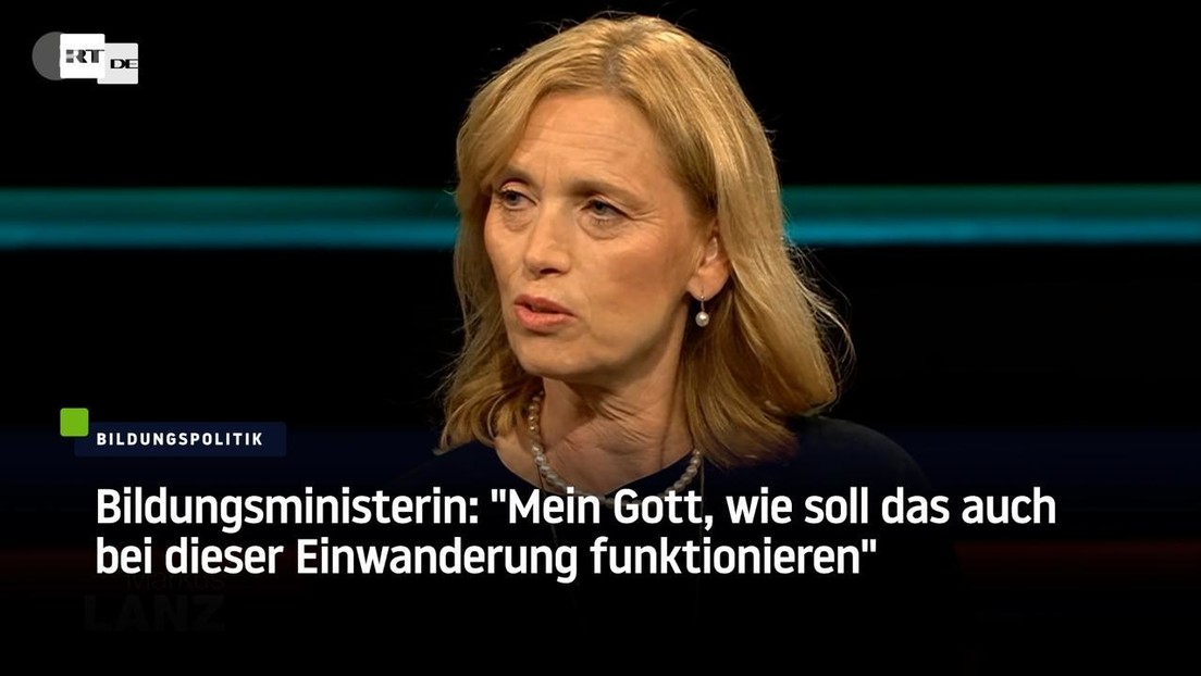 Bildungsministerin: "Mein Gott, wie soll das auch bei dieser Einwanderung funktionieren"
