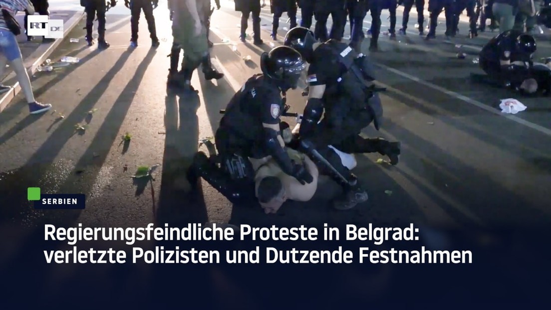 Regierungsfeindliche Proteste in Belgrad: verletzte Polizisten und Dutzende Festnahmen