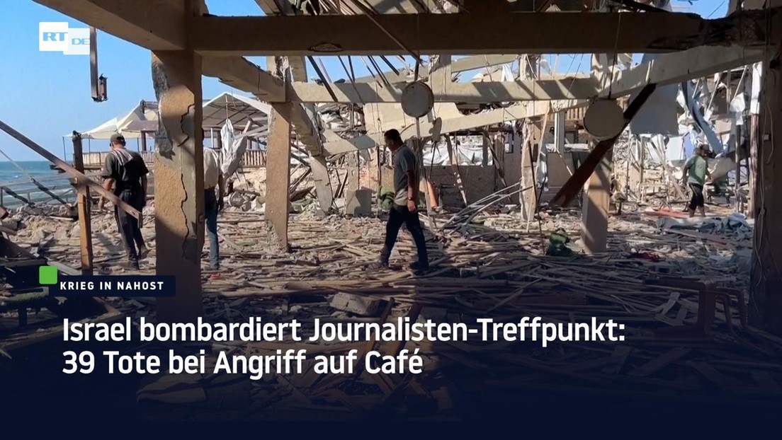 Israel bombardiert Journalisten-Treffpunkt: 39 Tote bei Angriff auf Café
