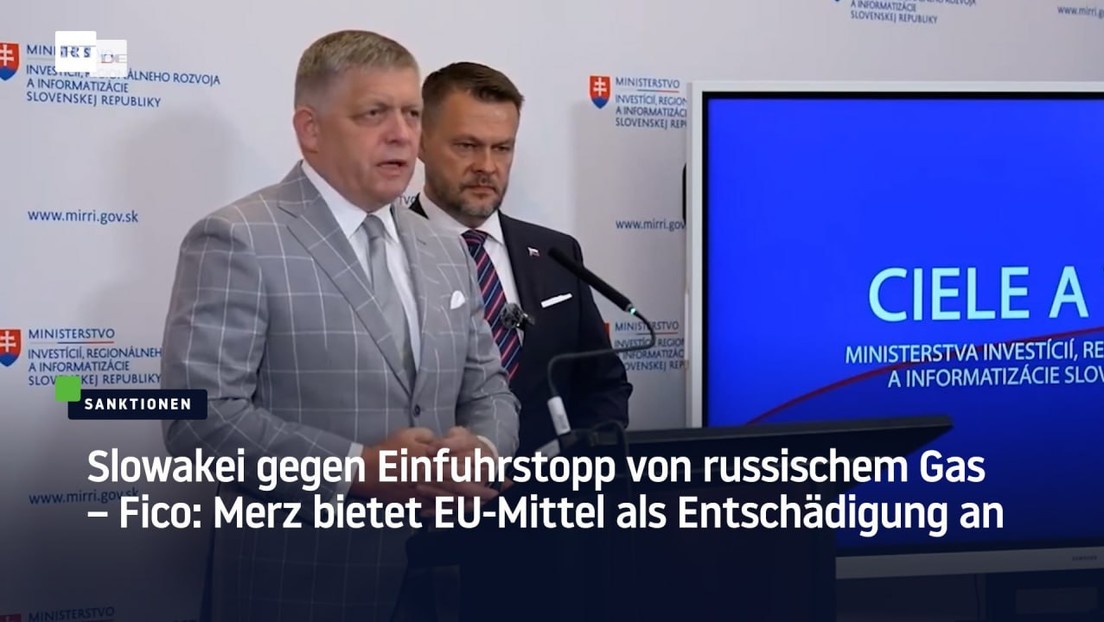 Slowakei gegen Einfuhrstopp von russischem Gas – Fico: Merz bietet EU-Mittel als Entschädigung an