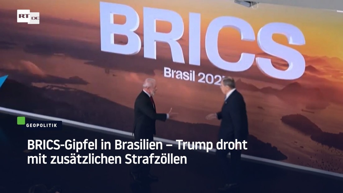 BRICS-Gipfel in Brasilien – Trump droht mit zusätzlichen Strafzöllen