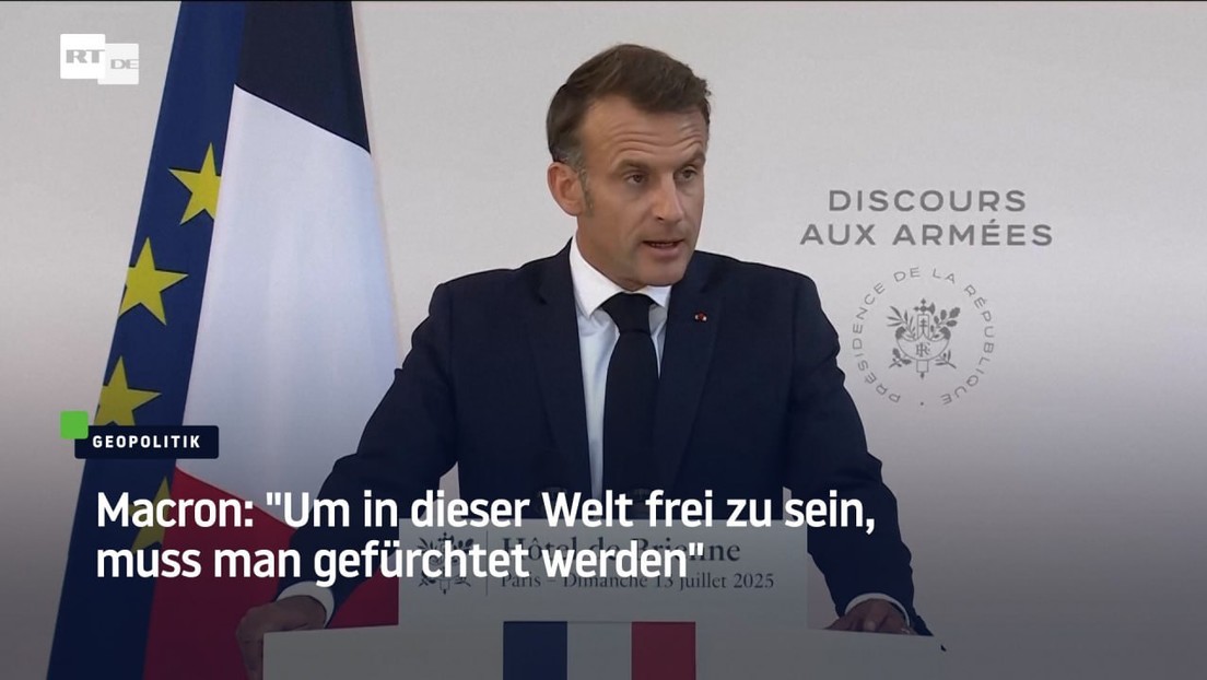 Macron: "Um in dieser Welt frei zu sein, muss man gefürchtet werden"