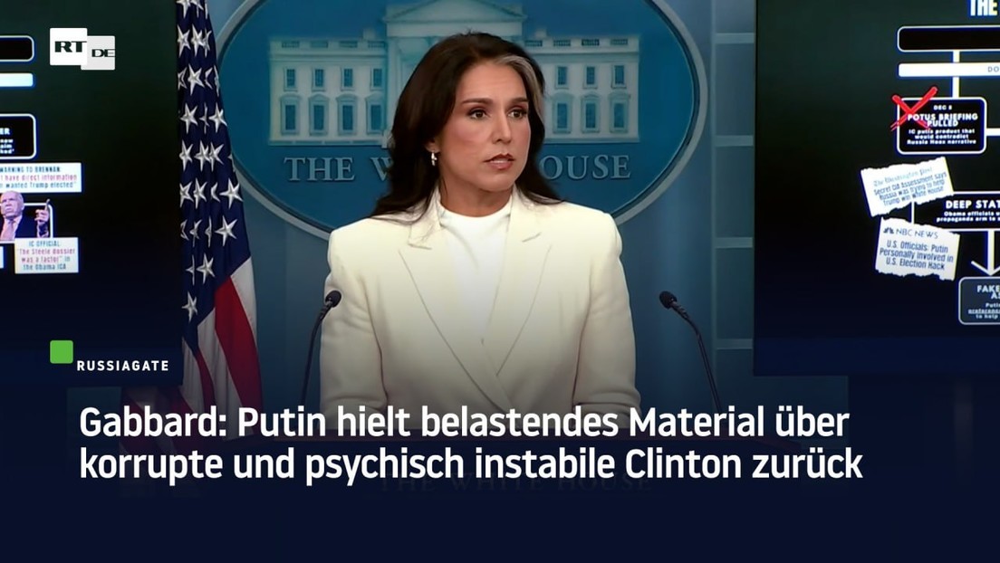 Gabbard: Putin hielt belastendes Material über korrupte und psychisch instabile Clinton zurück