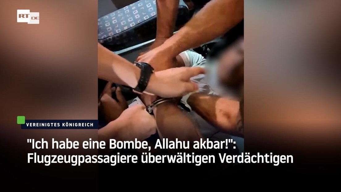 "Ich habe eine Bombe, Allahu akbar!": Flugzeugpassagiere überwältigen Verdächtigen