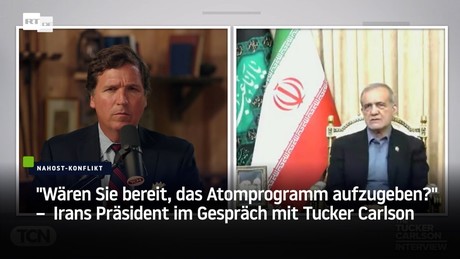 "Wären Sie bereit, das Atomprogramm aufzugeben?"– Irans Präsident im Gespräch mit Tucker Carlson