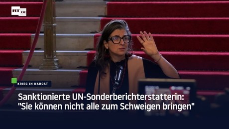 Sanktionierte UN-Sonderberichterstatterin: "Sie können nicht alle zum Schweigen bringen"