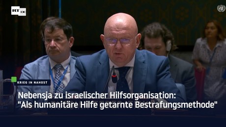 Nebensja zu israelischer Hilfsorganisation: "Als humanitäre Hilfe getarnte Bestrafungsmethode"