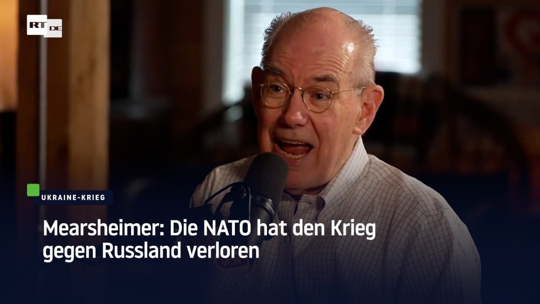 Mearsheimer: Die NATO hat den Krieg gegen Russland verloren