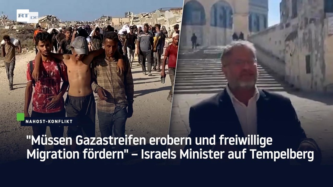"Müssen Gazastreifen erobern und freiwillige Migration fördern" – Israels Minister auf Tempelberg