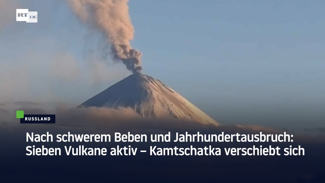 Nach schwerem Beben und Jahrhundertausbruch: Sieben Vulkane aktiv – Kamtschatka verschiebt sich