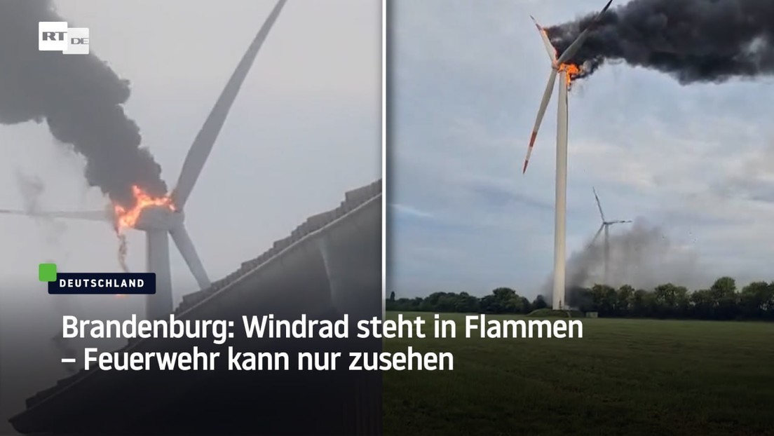 Brandenburg: Windrad steht in Flammen – Feuerwehr kann nur zusehen