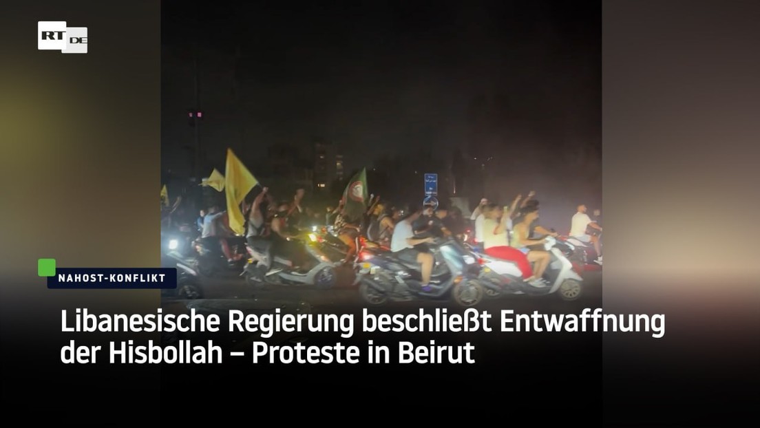 Libanesische Regierung beschließt Entwaffnung der Hisbollah – Proteste in Beirut