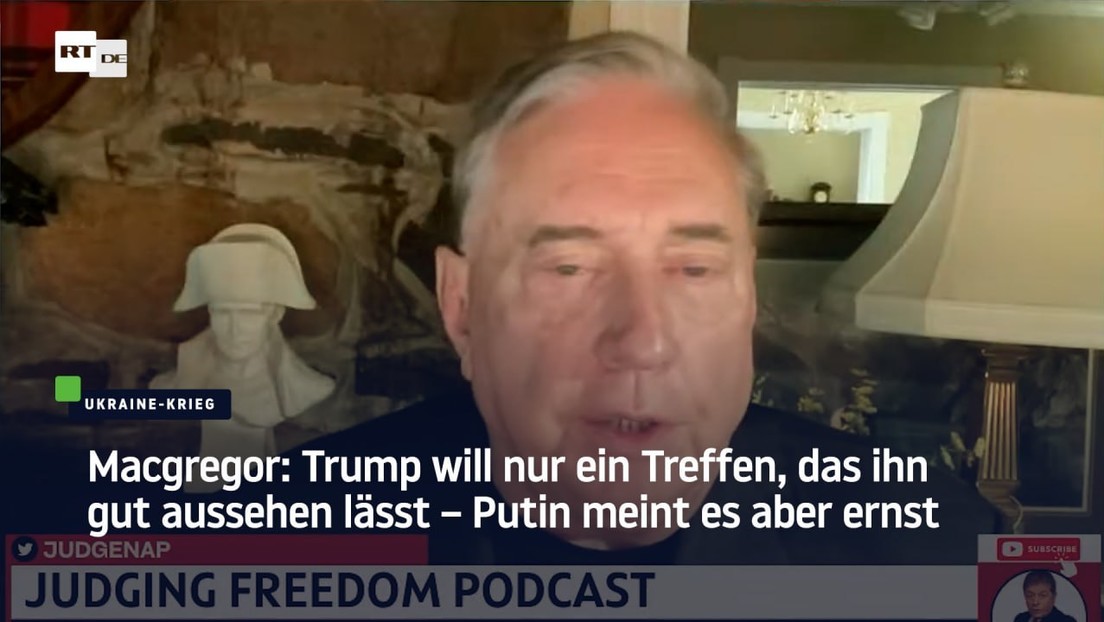 Macgregor: Trump will nur ein Treffen, das ihn gut aussehen lässt – Putin meint es aber ernst