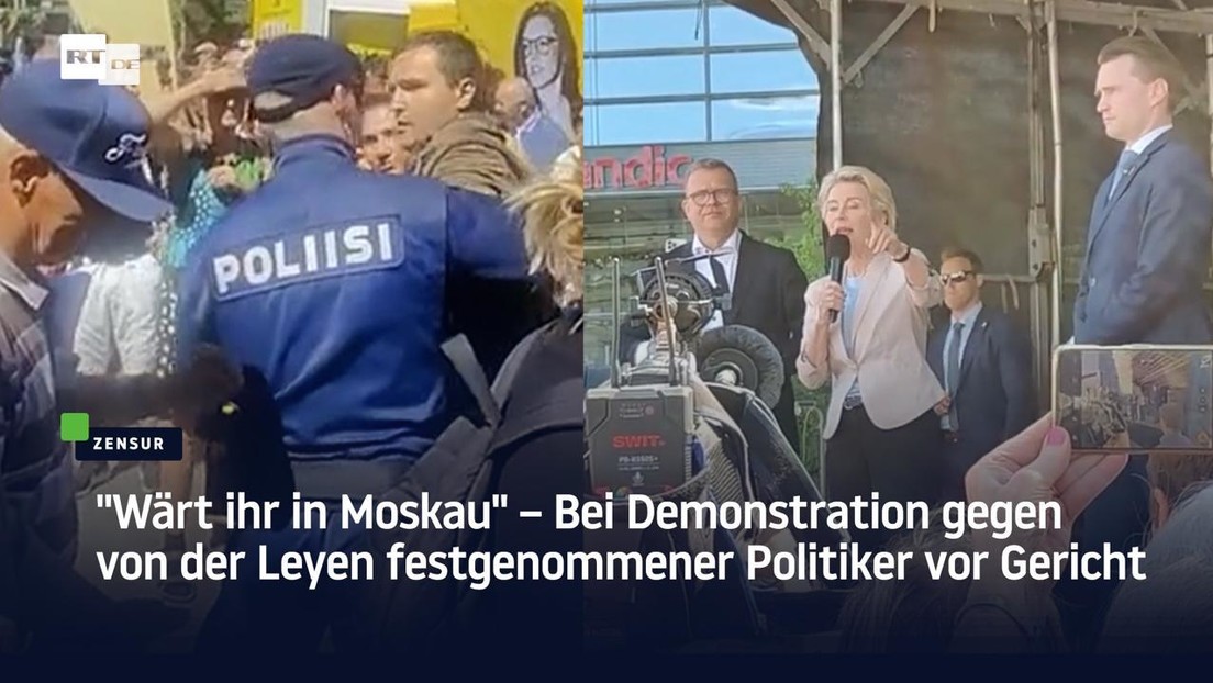 "Wärt ihr in Moskau" – Bei Demonstration gegen von der Leyen festgenommener Politiker vor Gericht