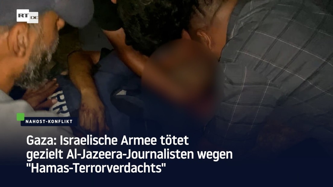 Gaza: Israelische Armee tötet gezielt Al-Jazeera-Journalisten wegen "Hamas-Terrorverdachts"