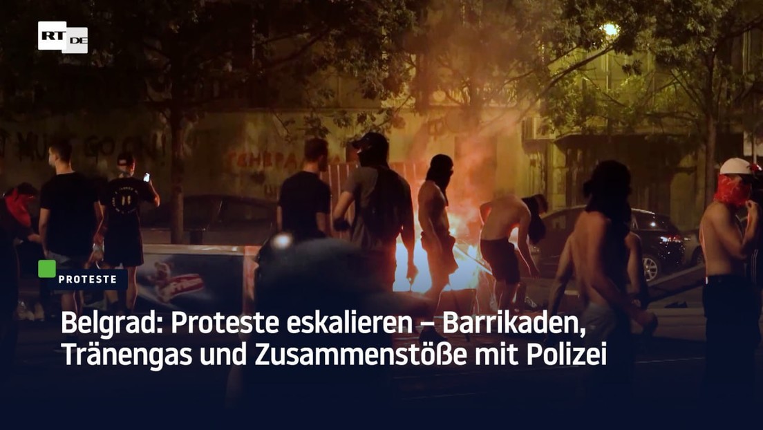Belgrad: Proteste eskalieren – Barrikaden, Tränengas und Zusammenstöße mit Polizei