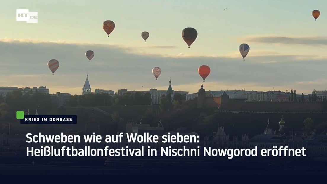 Schweben wie auf Wolke sieben: Heißluftballonfestival in Nischni Nowgorod eröffnet