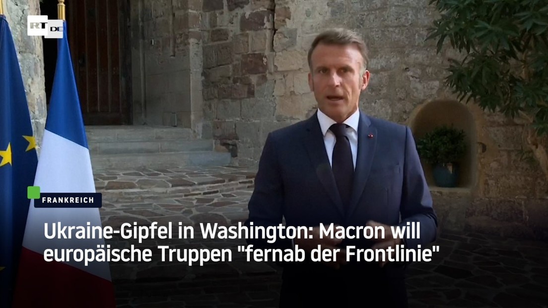Ukraine-Gipfel in Washington: Macron will europäische Truppen "fernab der Frontlinie"