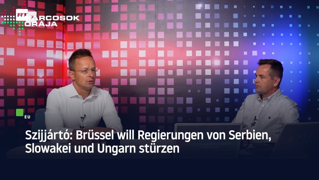 Szijjártó: Brüssel will die Regierungen Serbiens, Ungarns und der Slowakei stürzen