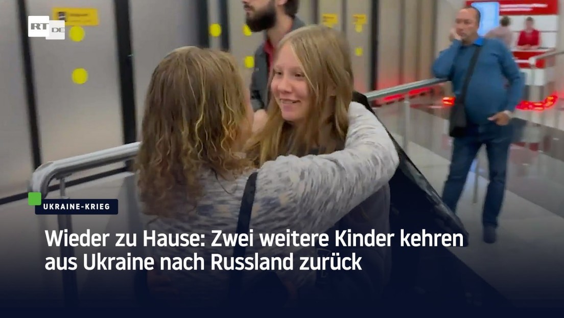 Wieder zu Hause: Zwei weitere Kinder kehren aus Ukraine nach Russland zurück