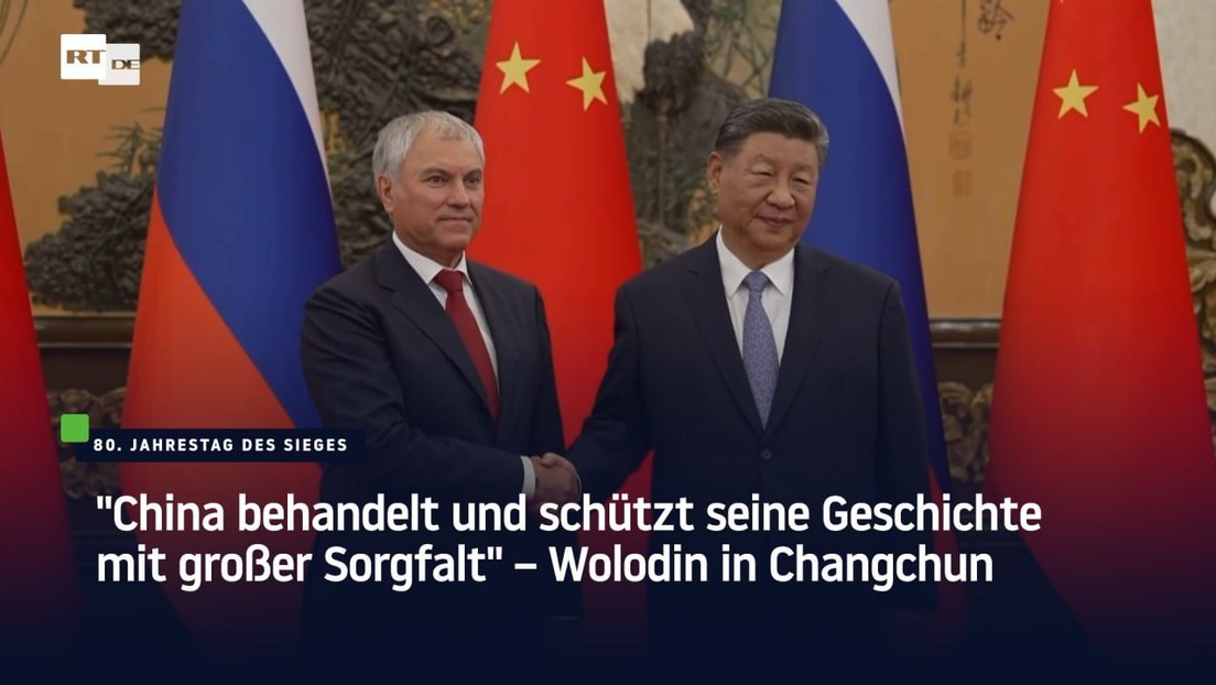 "China behandelt und schützt seine Geschichte mit großer Sorgfalt" – Wolodin in Changchun