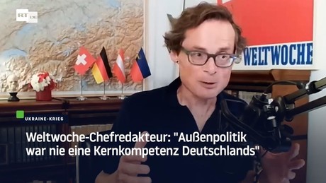 Weltwoche-Chefredakteur: "Außenpolitik war nie eine Kernkompetenz Deutschlands"