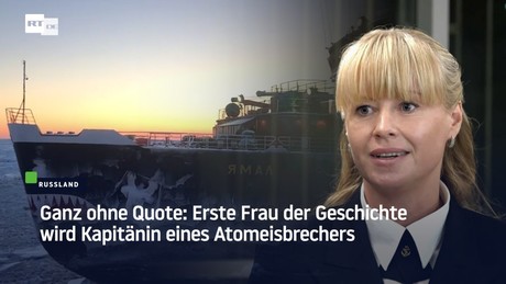Ganz ohne Quote: Erste Frau der Geschichte wird Kapitänin eines Atomeisbrechers