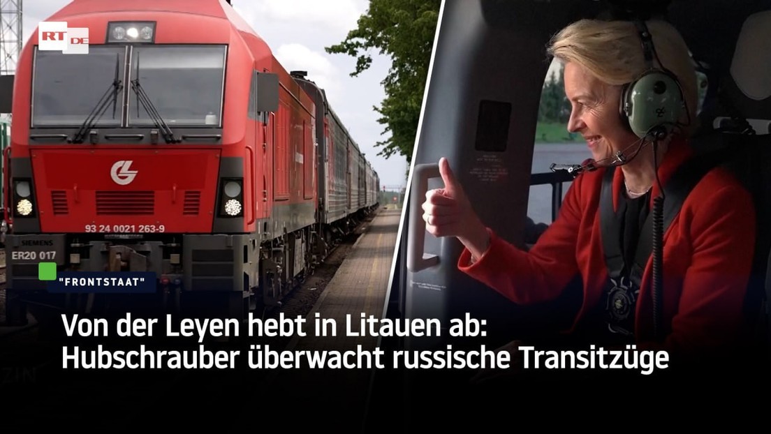 Von der Leyen hebt in Litauen ab: Hubschrauber überwacht russische Transitzüge