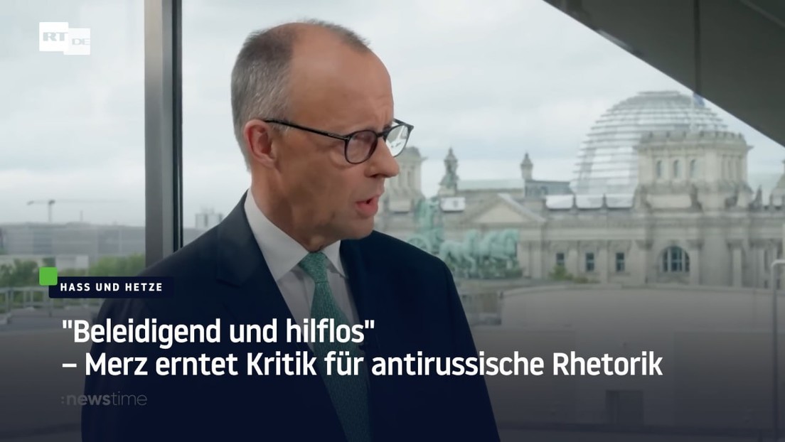 "Beleidigend und hilflos" – Merz erntet Kritik für antirussische Rhetorik