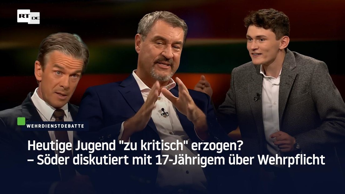 Heutige Jugend "zu kritisch" erzogen? – Söder diskutiert mit 17-Jährigem über Wehrpflicht
