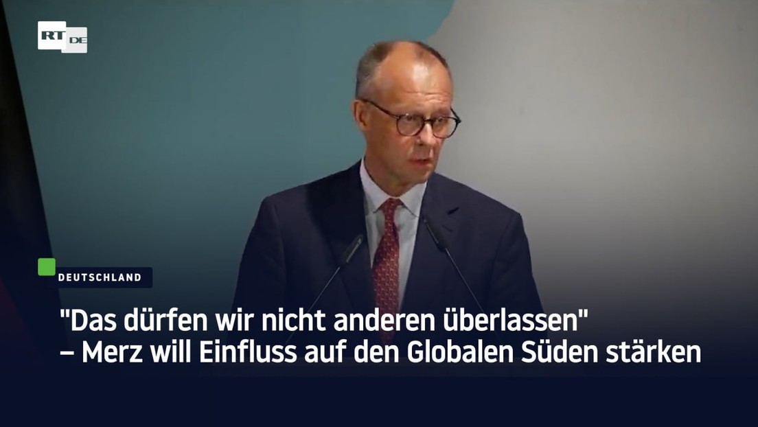 "Das dürfen wir nicht anderen überlassen" – Merz will Einfluss auf den Globalen Süden stärken