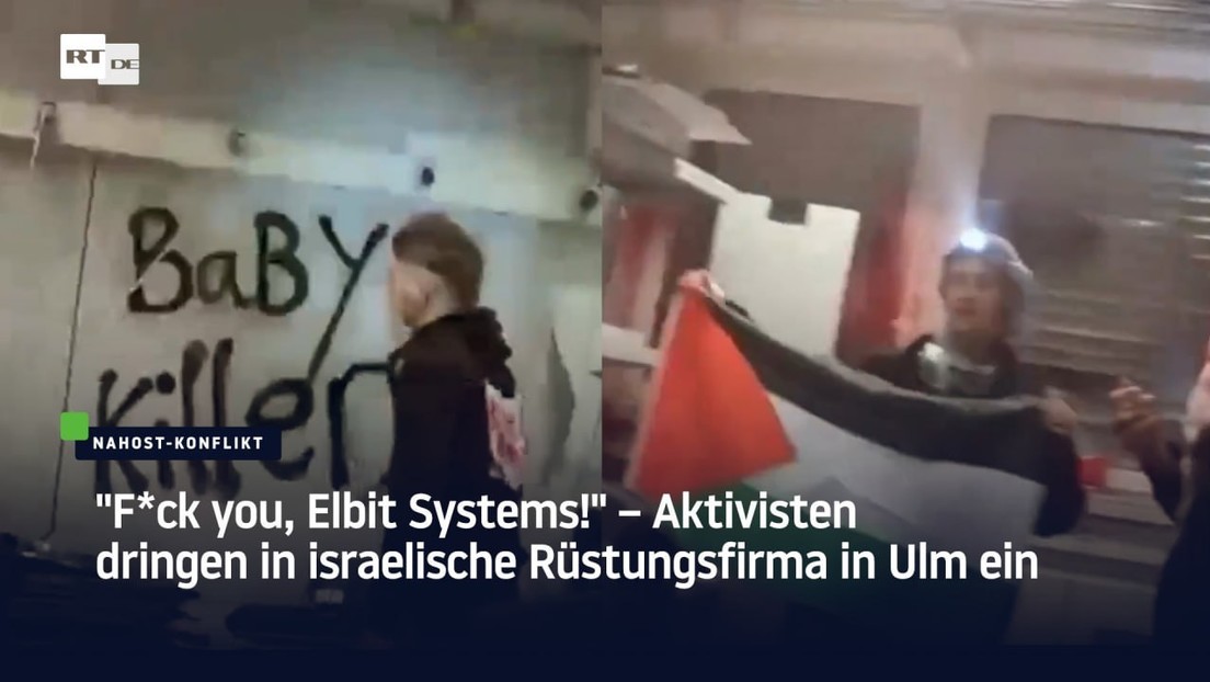 "F*ck you, Elbit Systems!" – Aktivisten dringen in israelische Rüstungsfirma in Ulm ein