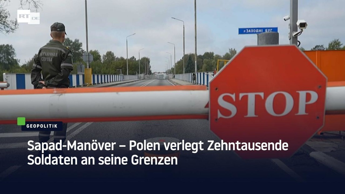 Sapad-Manöver – Polen verlegt Zehntausende Soldaten an seine Grenzen